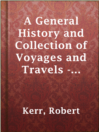 Cover image for A General History and Collection of Voyages and Travels - Volume 05
